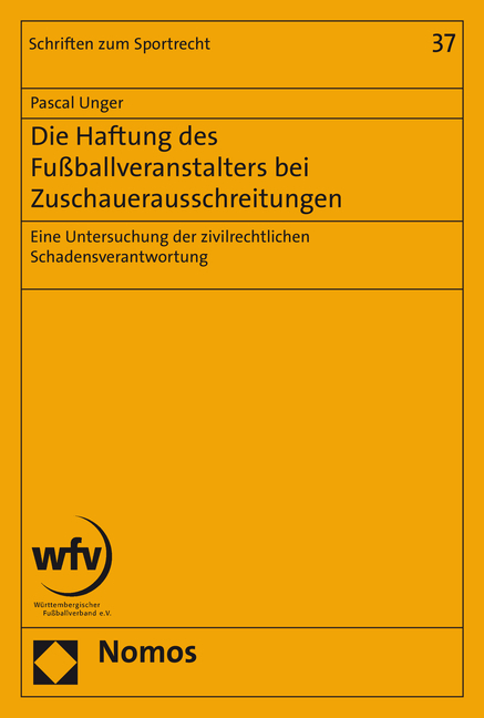 Die Haftung des Fußballveranstalters bei Zuschauerausschreitungen - Pascal Unger