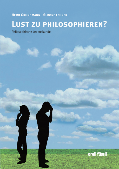 Lust zu philosophieren? - Heini Grundmann, Simone Lehner