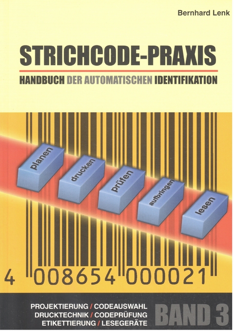 Handbuch der automatischen Identifikation. Barcod, Strichcode, ID-Techniken,... / Strichcode-Praxis - Bernhard Lenk