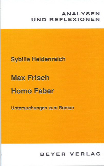 Frisch, Max - Homo Faber - Sybille Heidenreich