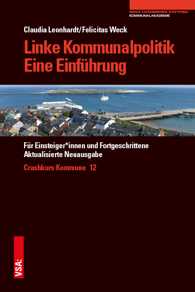 Linke Kommunalpolitik – Eine Einführung - Claudia Leonhardt, Felicitas Weck