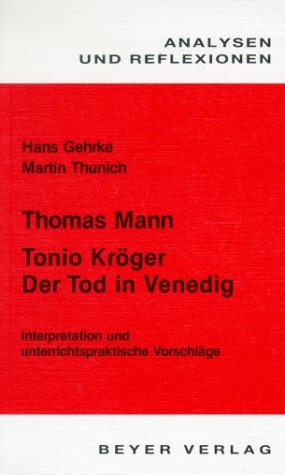 Thomas Manns Künstlernovellen: Tonio Kröger. Der Tod in Venedig - Hans Gehrke, Martin Thunich