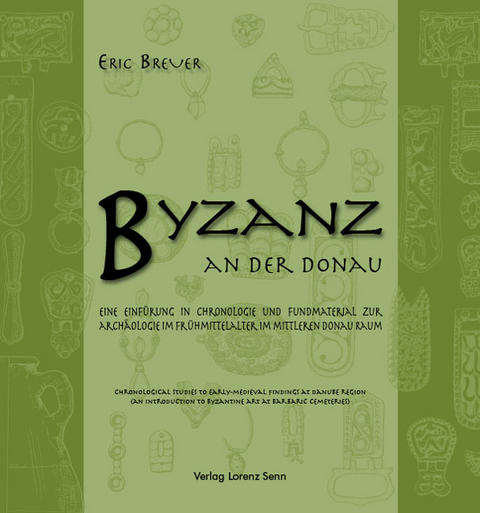 Archaeological Introductions / Byzanz an der Donau - Eric Breuer