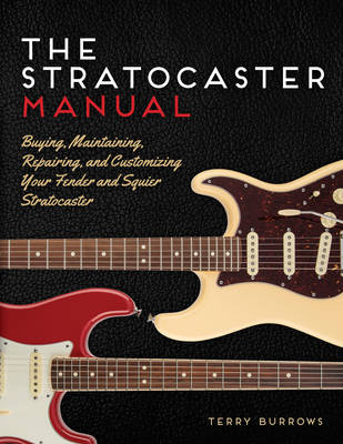 The Stratocaster Manual - Terry Burrows