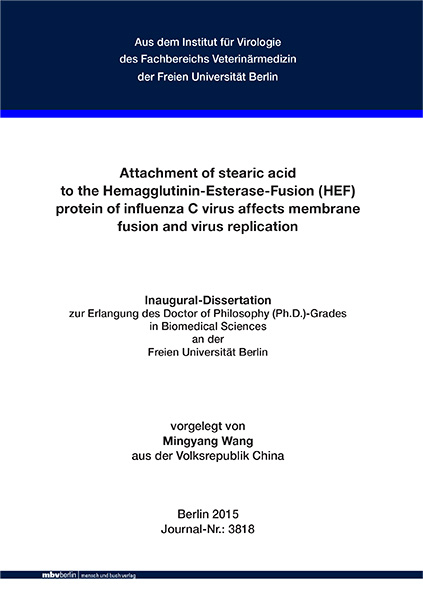 Attachment of stearic acid to the Hemagglutinin-Esterase-Fusion (HEF) protein of influenza C virus affects membrane fusion and virus replication - Mingyang Wang