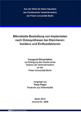 Mikrobielle Besiedlung von Implantaten nach Ostosynthesen bei Kleintieren: Inzidenz und Einflussfaktoren - Tanja Pagel