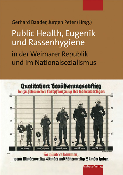 Public Health, Eugenik und Rassenhygiene in der Weimarer Republik und im Nationalsozialismus - 