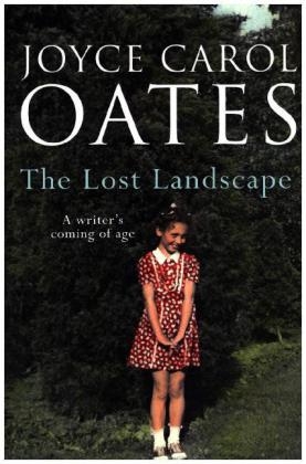 The Lost Landscape - Joyce Carol Oates