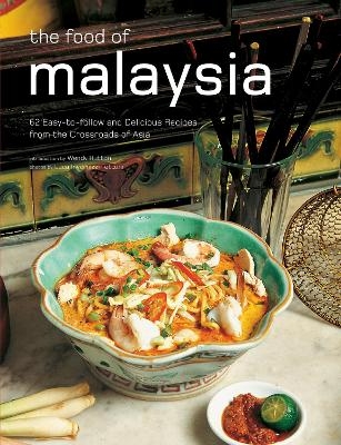 The Food of Malaysia - Wendy Hutton