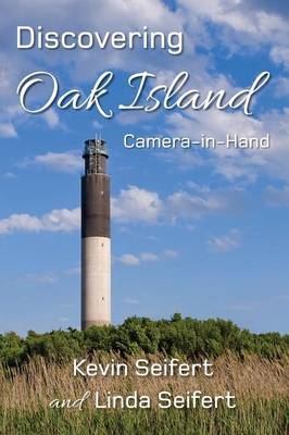 Discovering Oak Island Camera-in-Hand - Kevin Seifert, Linda Seifert
