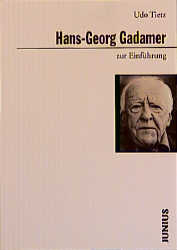 Hans-Georg Gadamer zur Einführung - Udo Tietz