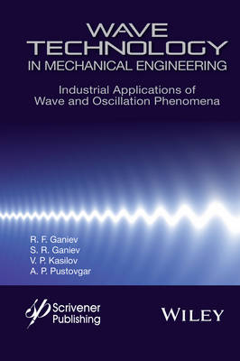 Wave Technology in Mechanical Engineering - R. F. Ganiev, S. R. Ganiev, V. P. Kasilov, A. P. Pustovgar