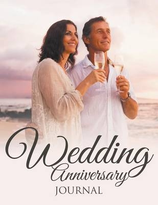 Wedding Anniversary Journal -  Speedy Publishing LLC