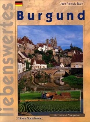 Liebenswertes Burgund - Jean F Bazin