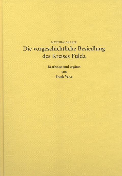 Die vorgeschichtliche Besiedlung des Kreises Fulda - Matthias Müller