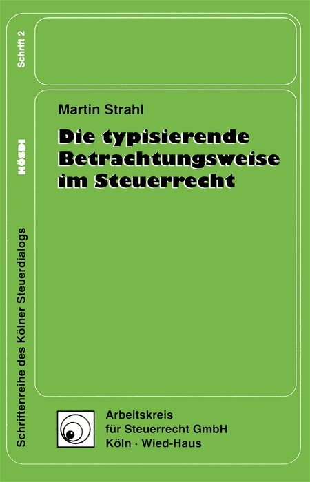 Die typisierende Betrachtungsweise im Steuerrecht - Martin Strahl