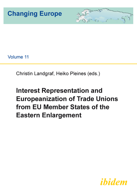 Interest Representation and Europeanization of Trade Unions from EU Member States of the Eastern Enlargement - 
