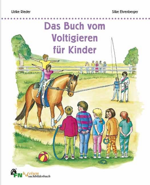 Das Buch vom Voltigieren für Kinder - Ulrike Rieder