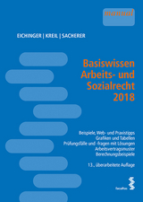 Basiswissen Arbeits- und Sozialrecht 2018 - Eichinger, Julia; Kreil, Linda; Sacherer, Remo