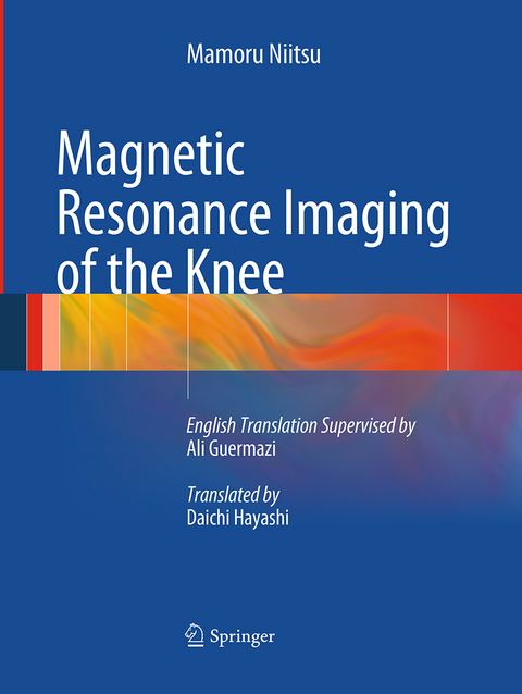 Magnetic Resonance Imaging of the Knee - Mamoru Niitsu