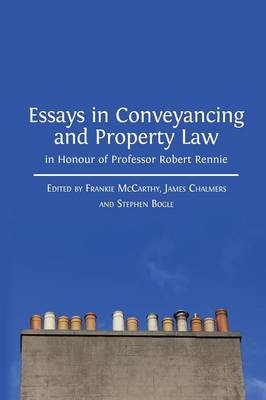 Essays in Conveyancing and Property Law in Honour of Professor Robert - F Mccarthy, J Chalmers