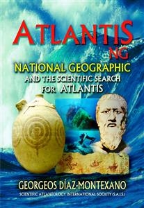 ATLANTIS . NG National Geographic  and the scientific search for Atlantis -  Georgeos Diaz-Montexano