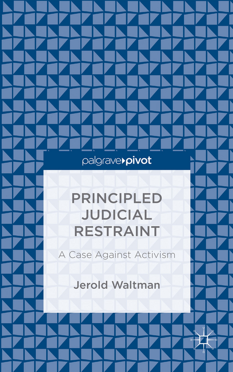 Principled Judicial Restraint: A Case Against Activism - Jerold Waltman