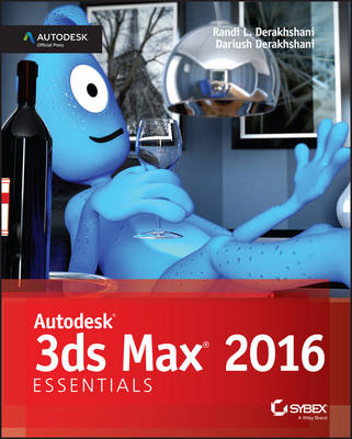 Autodesk 3ds Max 2016 Essentials - Dariush Derakhshani, Randi L. Derakhshani