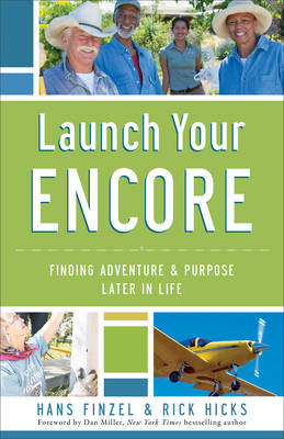 Launch Your Encore - Hans Finzel, Rick Hicks