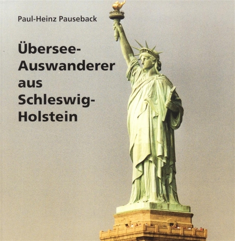 Übersee-Auswanderer aus Schleswig-Holstein - Paul H Pauseback