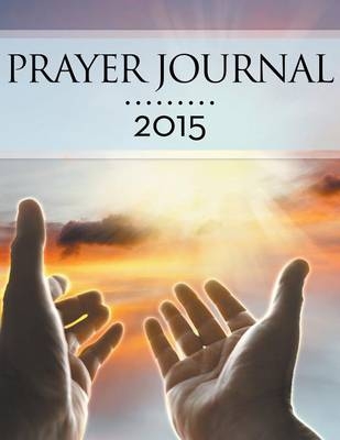 Prayer Journal 2015 -  Speedy Publishing LLC