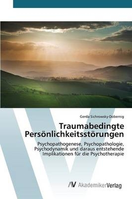 Traumabedingte PersÃ¶nlichkeitsstÃ¶rungen - Gerda Sichrowsky-Dobernig