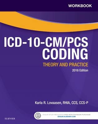 Workbook for ICD-10-CM/PCS Coding: Theory and Practice - Karla R. Lovaasen