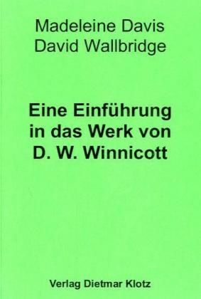 Eine Einführung in das Werk von D. W. Winnicott - David Wallbridge, Madeleine Davis