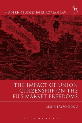 The Impact of Union Citizenship on the EU's Market Freedoms - Alina Tryfonidou