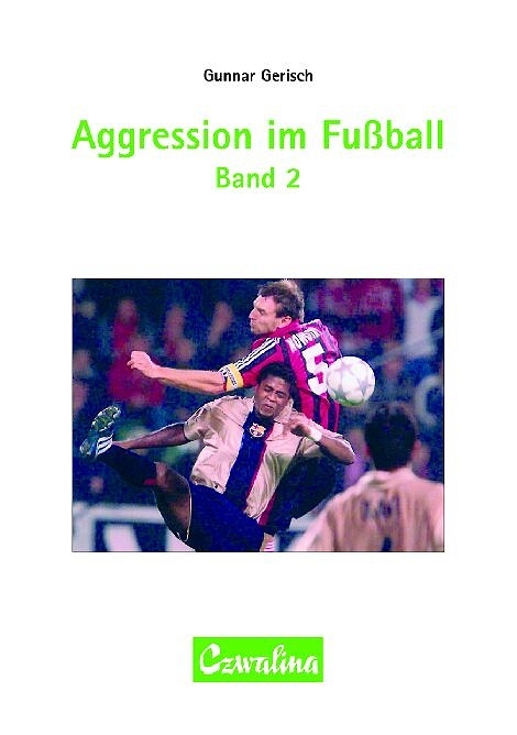 Aggression im Fussball Band 2 - Gunnar Gerisch