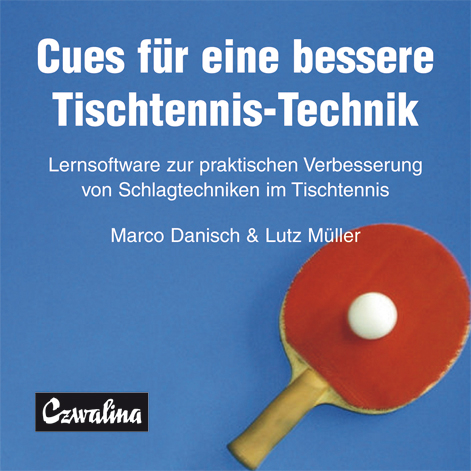 Cues für eine bessere Tischtennis-Technik - Marco Danisch, Lutz Müller