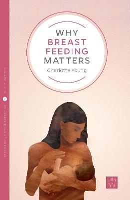 Why Breastfeeding Matters - Charlotte Young