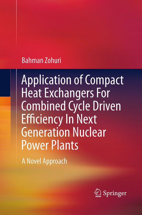 Application of Compact Heat Exchangers For Combined Cycle Driven Efficiency In Next Generation Nuclear Power Plants - Bahman Zohuri