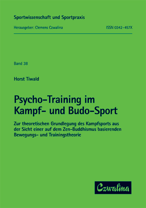 Psycho-Training im Kampf- und Budo-Sport - Horst Tiwald