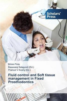 Fluid control and Soft tissue management in Fixed Prosthodontics - Brilvin Pinto