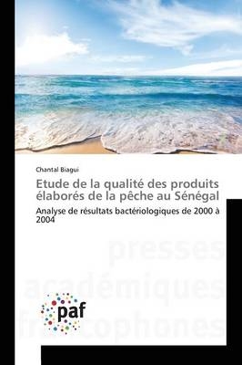 Etude de la qualitÃ© des produits Ã©laborÃ©s de la pÃªche au SÃ©nÃ©gal - Chantal Biagui