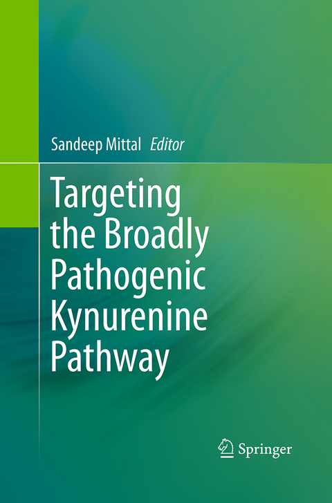 Targeting the Broadly Pathogenic Kynurenine Pathway - 