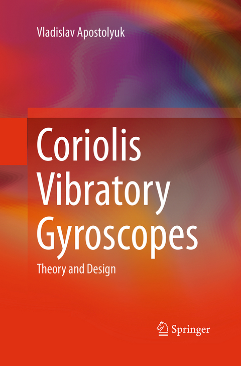 Coriolis Vibratory Gyroscopes - Vladislav Apostolyuk