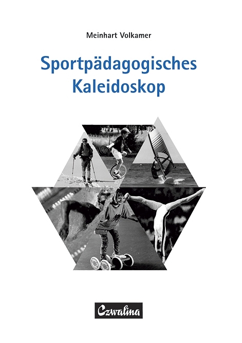 Sportpädagogisches Kaleidoskop - Meinhart Volkamer