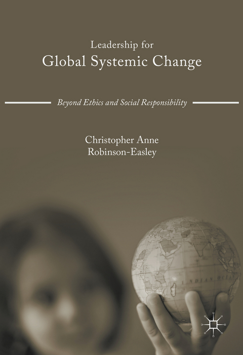 Leadership for Global Systemic Change - Christopher Anne Robinson-Easley