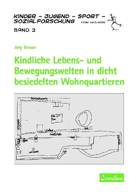 Kindliche Lebens- und Bewegungswelten in dicht besiedelten Wohnquartieren - Jörg Breuer