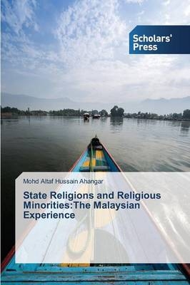 State Religions and Religious Minorities:The Malaysian Experience - Mohd Altaf Hussain Ahangar