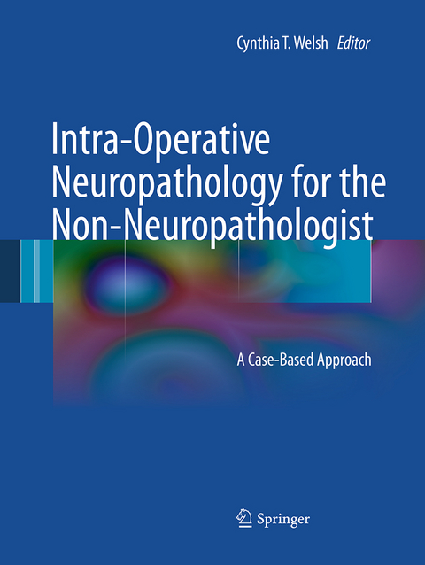 Intra-Operative Neuropathology for the Non-Neuropathologist - 