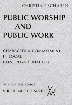 Public Worship and Public Work - Christian Scharen